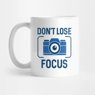 Don't Lose Focus Mug